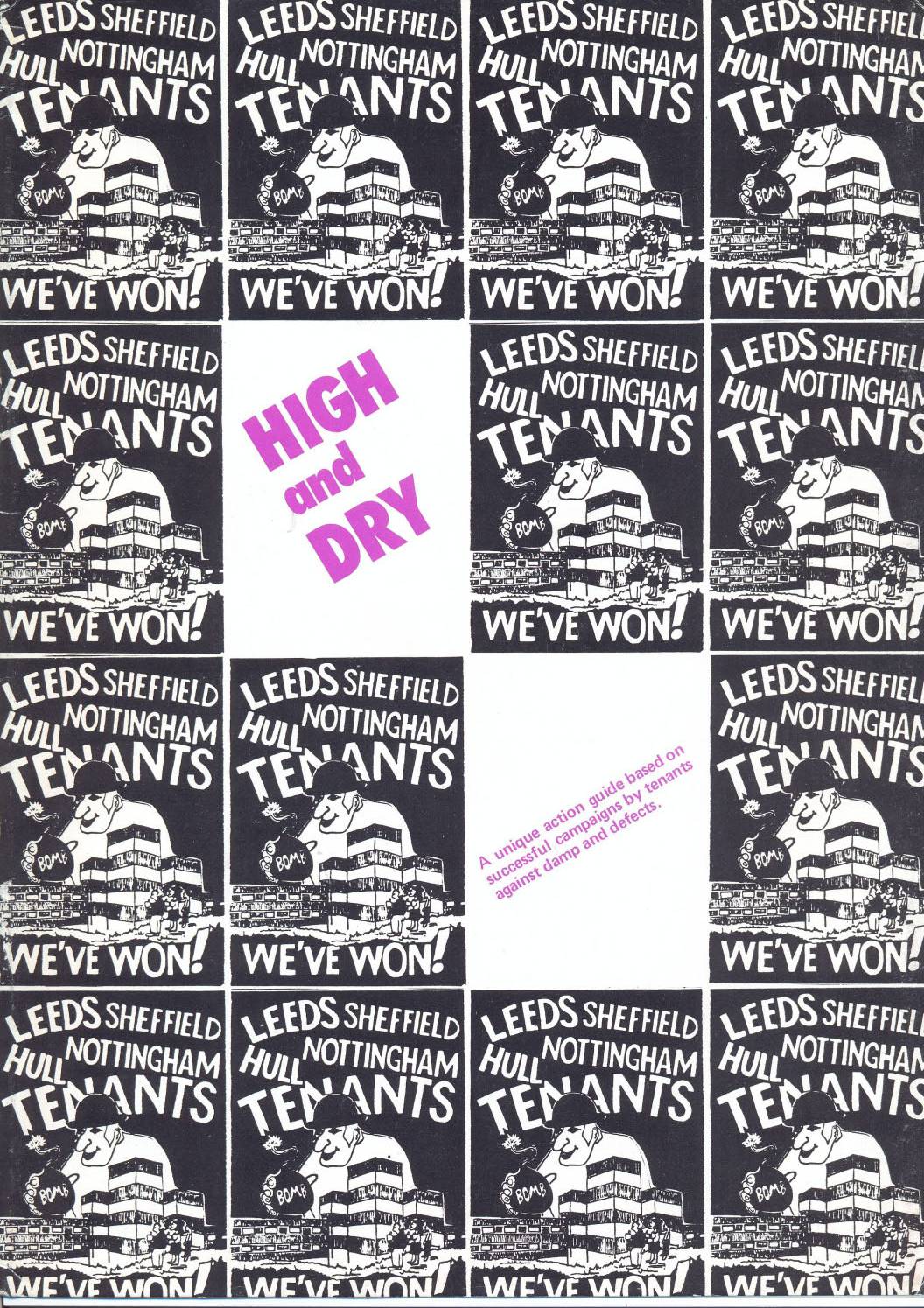 High and Dry: A unique action guide based on successful campaigns by tenants against damp and defects, 1984