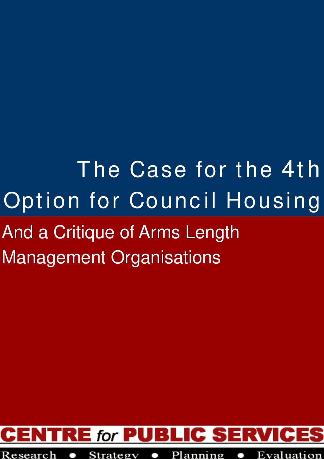 The Case for the 4th Option for Council Housing