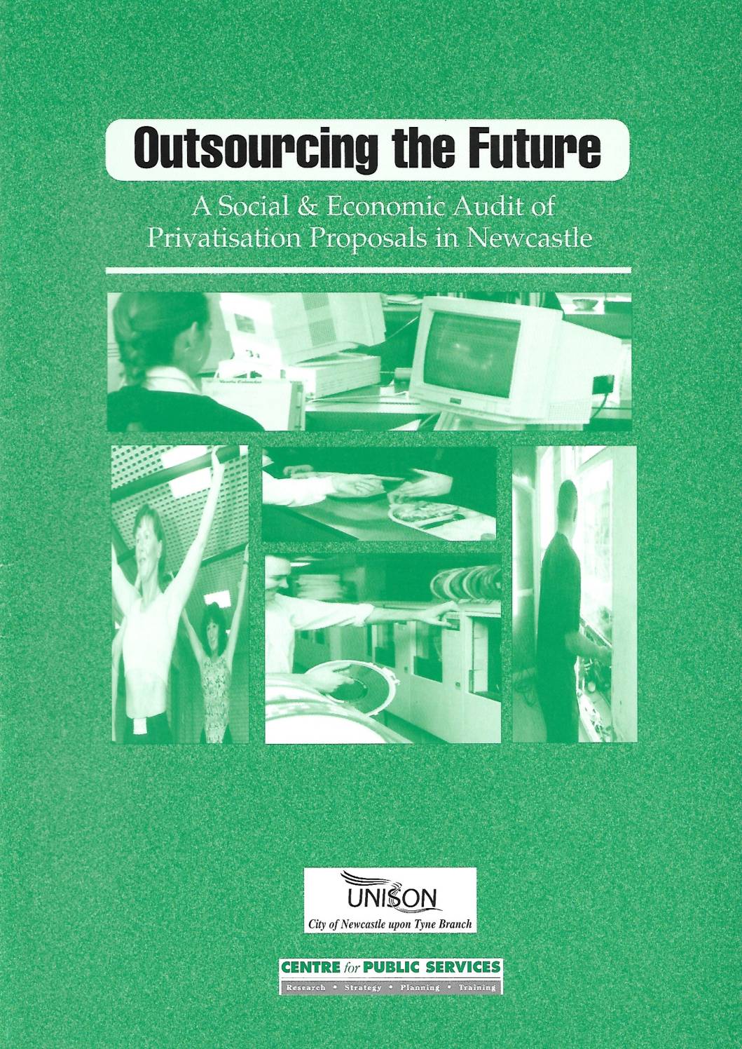 Outsourcing the future: A Social and Economic Audit of Privatisation Proposals in Newcastle