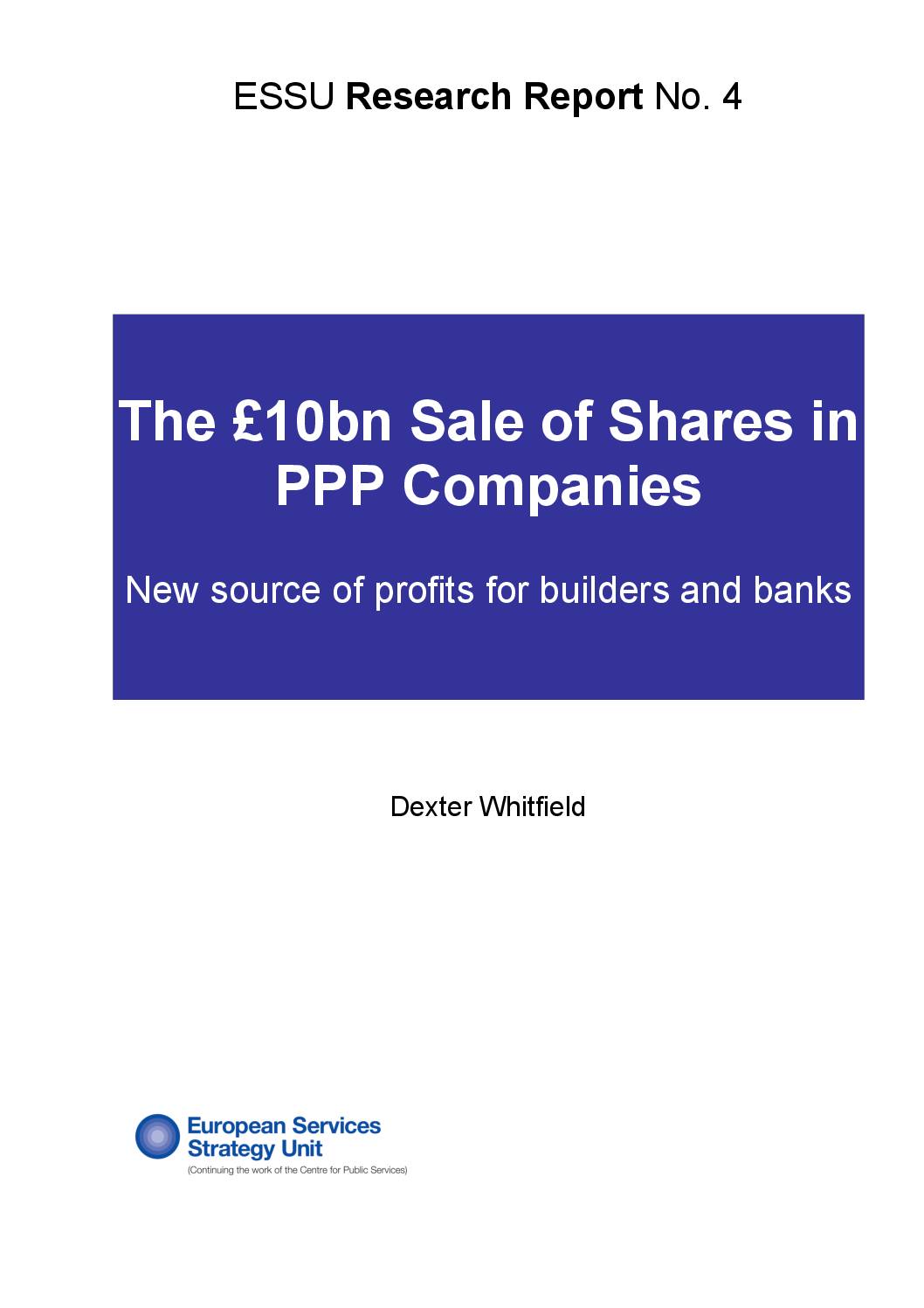 The £10bn Sale of Shares in PPP Companies: New source of profits for builders and banks, Dexter Whitfield