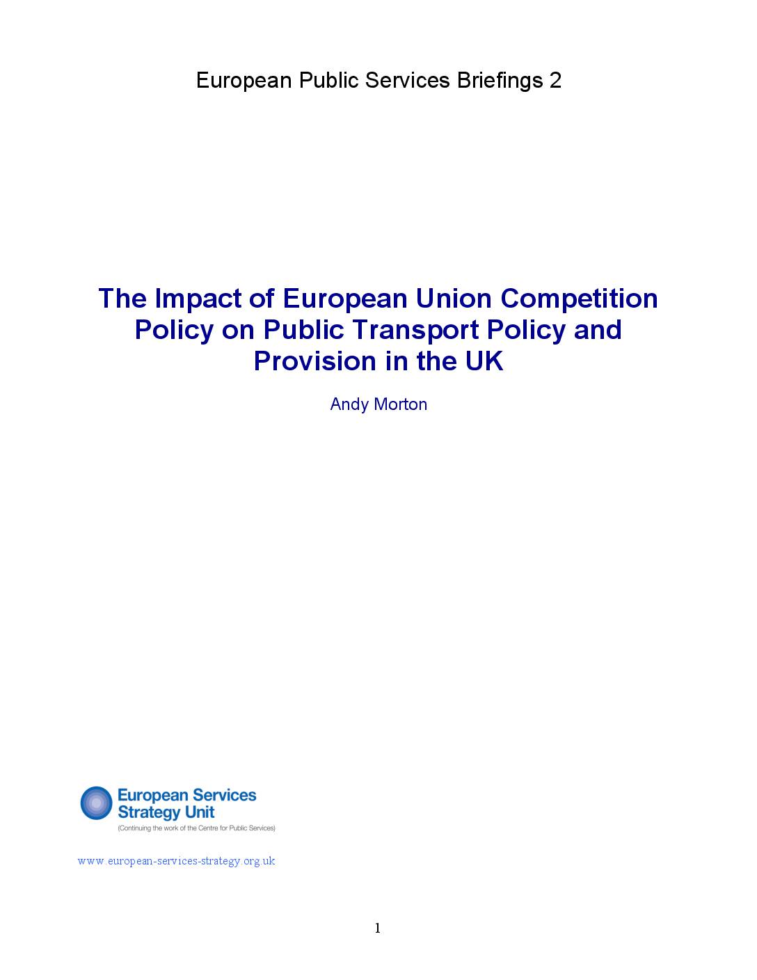 European Public Services Briefing 2: The Impact of European Union Competition Policy on Public Transport Policy and Provision in the UK, Andy Morton