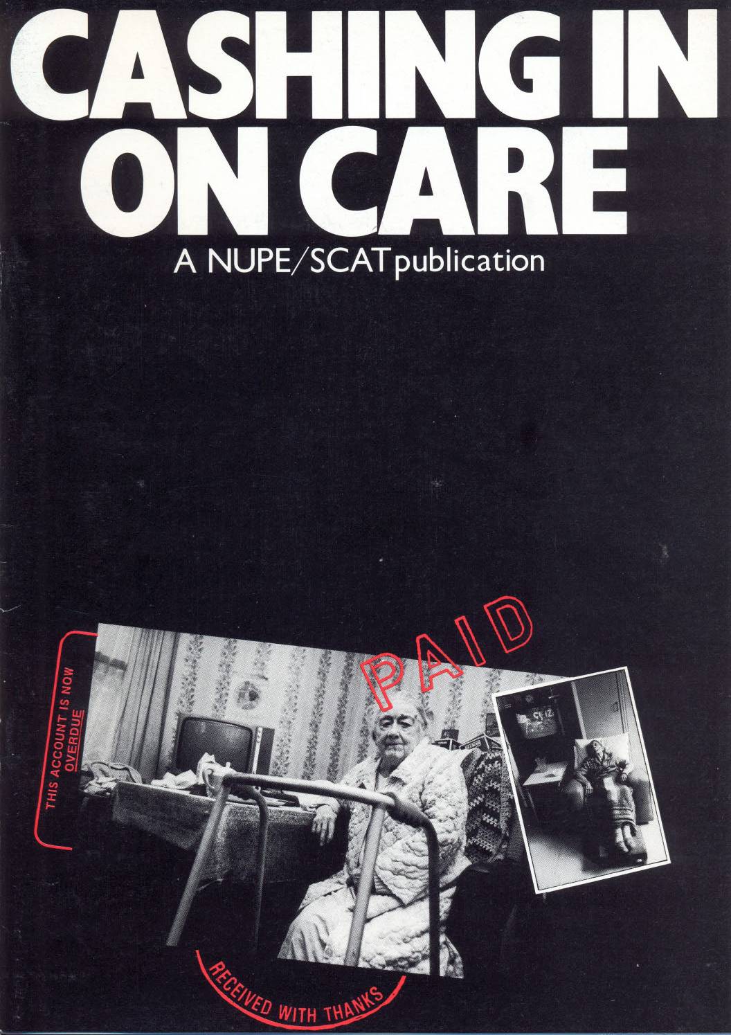 Cashing in on Care, National Union of Public Employees and Services to Community Action & Trade Unions, 1984