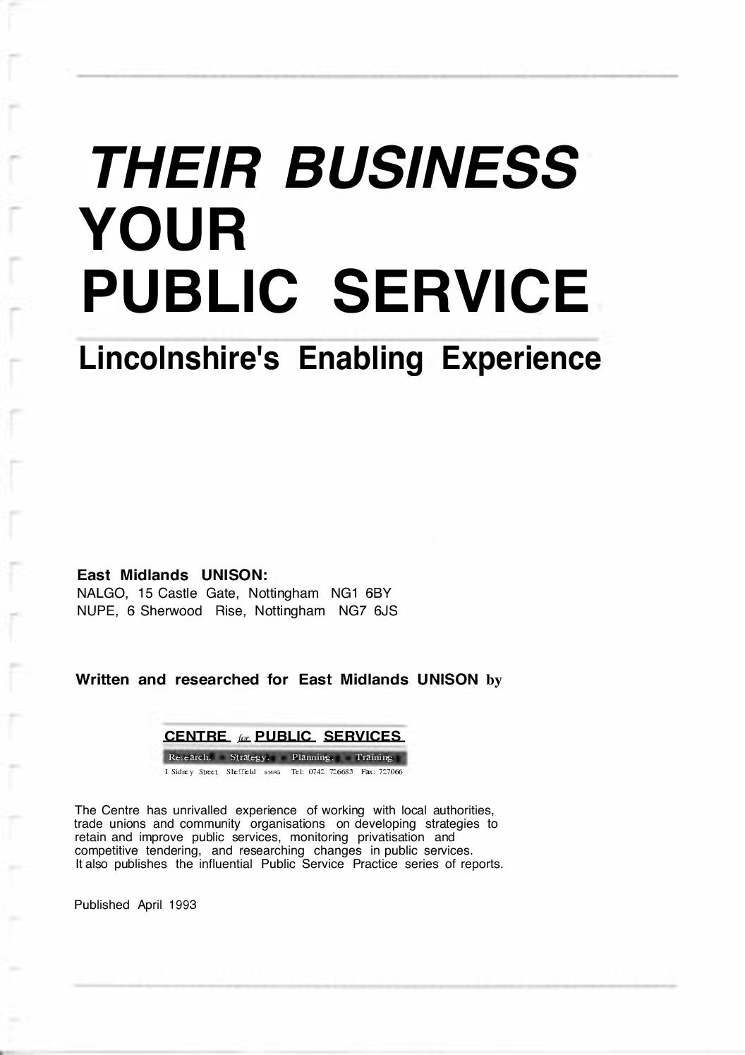 Their Business Your Public Service: Lincolnshire’s Enabling Experience, East Midlands UNISON, researched by Centre for Public Services, April 1993