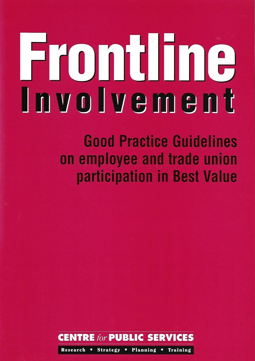 Frontline Involvement: Good practice guidelines on employee and trade union participation in Best Value