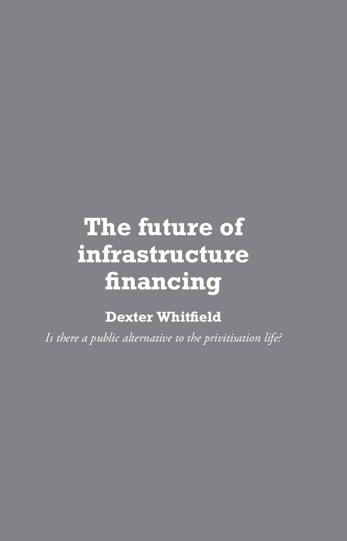 The future of infrastructure financing: Is there a public alternative to the privatisation of life?